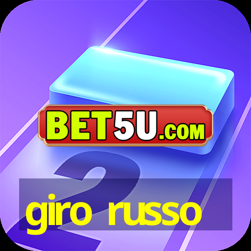 giro russo